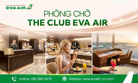Trải Nghiệm Phòng Chờ The Club EVA Air Tại Sân Bay Đào Viên