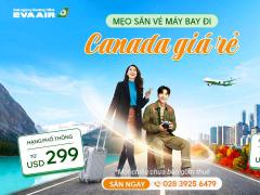 Mẹo săn vé máy bay đi Canada giá rẻ