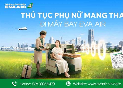 Thủ tục phụ nữ mang thai đi máy bay EVA Air chi tiết từ A - Z