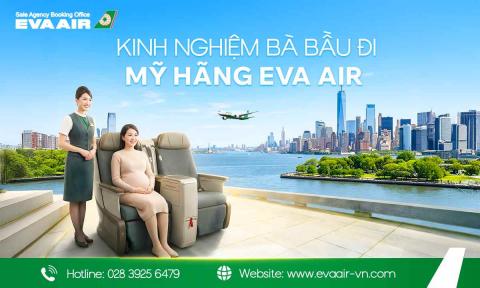 Kinh nghiệm bà bầu đi Mỹ hãng EVA Air từ A-Z