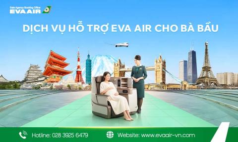 Dịch vụ hỗ trợ EVA Air cho bà bầu - Cách đăng ký nhanh nhất