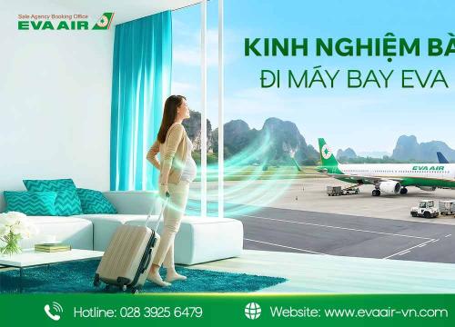 Kinh nghiệm bà bầu đi máy bay EVA Air - Bí kíp bay êm ái A-Z
