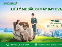 Cẩm nang lưu ý mẹ bầu đi máy bay EVA Air mà bạn nên biết