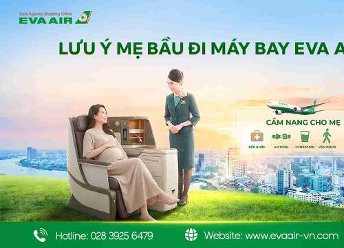 Cẩm nang lưu ý mẹ bầu đi máy bay EVA Air mà bạn nên biết