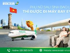 Phụ nữ sau sinh bao lâu thì được đi máy bay EVA Air?