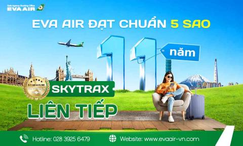 EVA Air đạt chuẩn 5 sao Skytrax năm thứ 11 liên tiếp