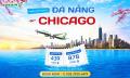 Hành trình bay từ Đà Nẵng đi Chicago mới nhất