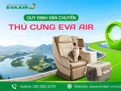 Quy định vận chuyển thú cưng Eva Air bạn nên biết