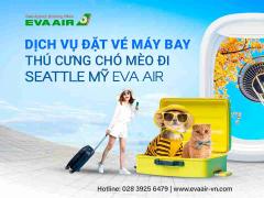Dịch vụ đặt vé máy bay thú cưng chó mèo đi Seattle Mỹ EVA Air