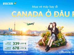 Mua vé máy bay đi Canada ở đâu rẻ?