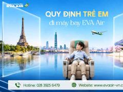 Quy định của Eva Air cho trẻ em đi máy bay