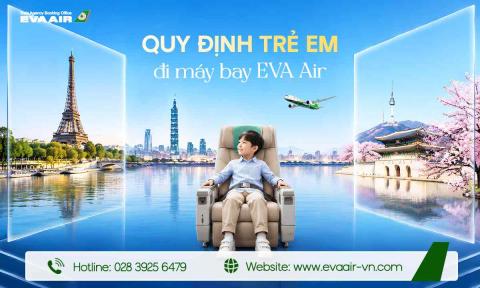 Quy định của Eva Air cho trẻ em đi máy bay