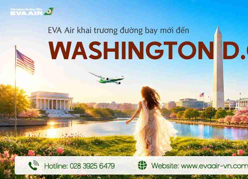 EVA Air khai trương đường bay thẳng đến Washington D.C (Mỹ)