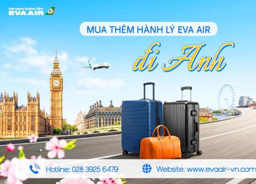 Phí Mua Thêm Hành Lý EVA Air Đi Anh Mới Nhất