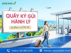 Dịch vụ quầy ký gửi hành lý tự phục vụ EVA Air