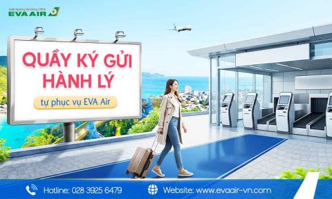 Dịch vụ quầy ký gửi hành lý tự phục vụ EVA Air