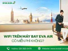 Wifi trên máy bay EVA Air có miễn phí không?