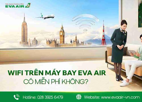 Wifi trên máy bay EVA Air có miễn phí không?