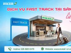 Dịch vụ Fast Track sân bay là gì? Hướng dẫn đặt A-Z