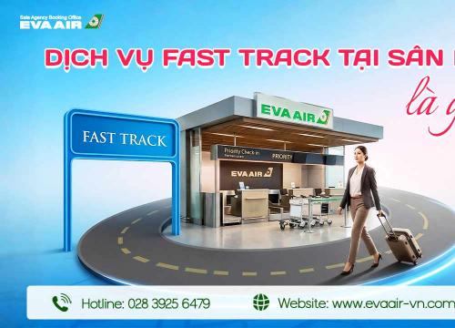 Dịch vụ Fast Track sân bay là gì? Hướng dẫn đặt A-Z