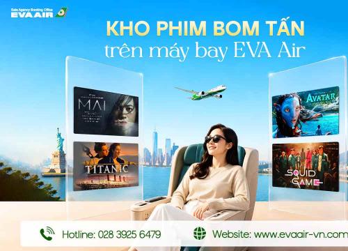 Kho phim bom tấn trên máy bay EVA Air