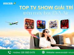 Top TV Show giải trí trên máy bay EVA Air