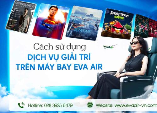 Cách sử dụng dịch vụ giải trí trên máy bay EVA Air