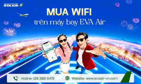 Mua Wifi trên máy bay EVA Air - Bảng giá từ A-Z