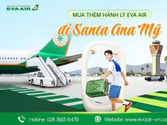 Mua thêm hành lý EVA Air đi Santa Ana - Mỹ