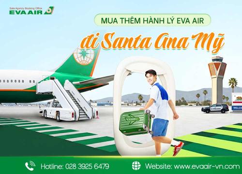 Mua thêm hành lý EVA Air đi Santa Ana - Mỹ