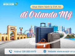 Mua Thêm Hành Lý EVA Air Đi Orlando - Mỹ