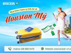 Mua thêm hành lý EVA Air đi Houston - Mỹ