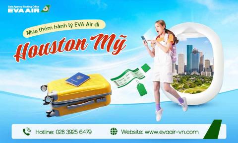 Mua thêm hành lý EVA Air đi Houston - Mỹ