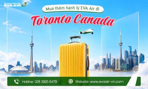 Mua Thêm Hành Lý EVA Air Đi Toronto - Canada