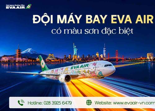 Khám Phá Đội Máy Bay EVA Air Có Màu Sơn Đặc Biệt