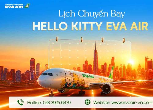Lịch Chuyến Bay Hello Kitty EVA Air mới nhất