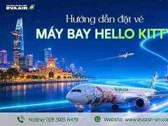 Hướng Dẫn Đặt Vé Máy Bay Hello Kitty EVA Air A - Z