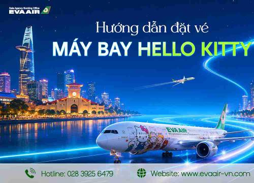 Hướng Dẫn Đặt Vé Máy Bay Hello Kitty EVA Air A - Z