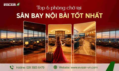 Top 6 Phòng Chờ Thương Gia Sân Bay Nội Bài Tốt Nhất