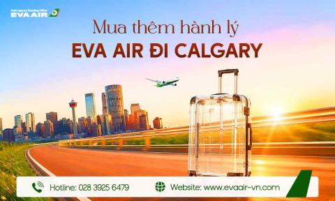 Mua Thêm Hành Lý EVA Air Đi Calgary - Canada