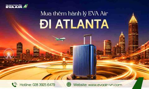 Mua thêm hành lý EVA Air đi Atlanta - Mỹ