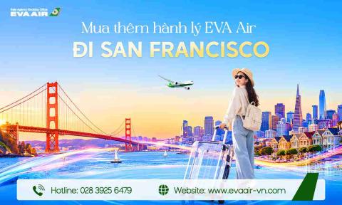 Mua thêm hành lý EVA Air đi San Francisco - Mỹ