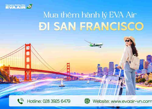 Mua thêm hành lý EVA Air đi San Francisco - Mỹ