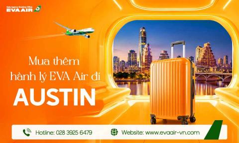 Mua Thêm Hành Lý EVA Air Đi Austin - Mỹ