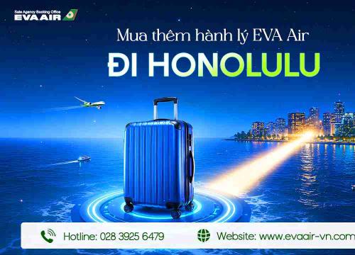 Mua Thêm Hành Lý EVA Air Đi Honolulu - Mỹ