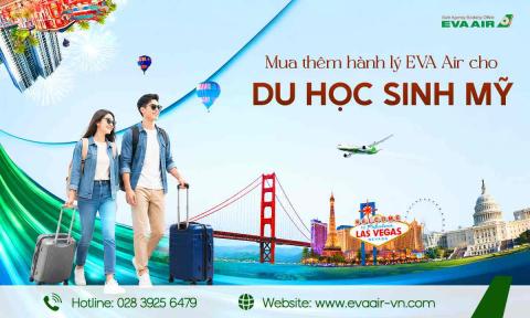 Mua thêm hành lý EVA Air cho du học sinh Mỹ