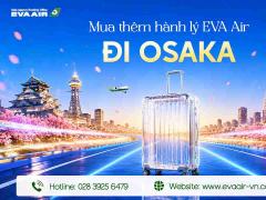 Mua Thêm Hành Lý EVA Air Đi Osaka - Nhật Bản