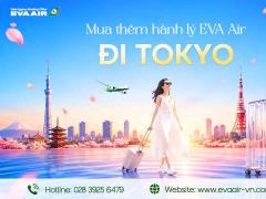 Mua Thêm Hành Lý EVA Air Đi Tokyo - Nhật Bản