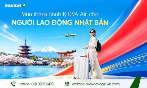 Mua Thêm Hành Lý EVA Air Cho Người Lao Động Nhật Bản