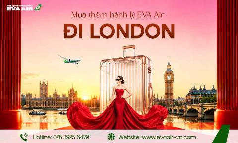 Mua Thêm Hành Lý EVA Air Đi London - Anh